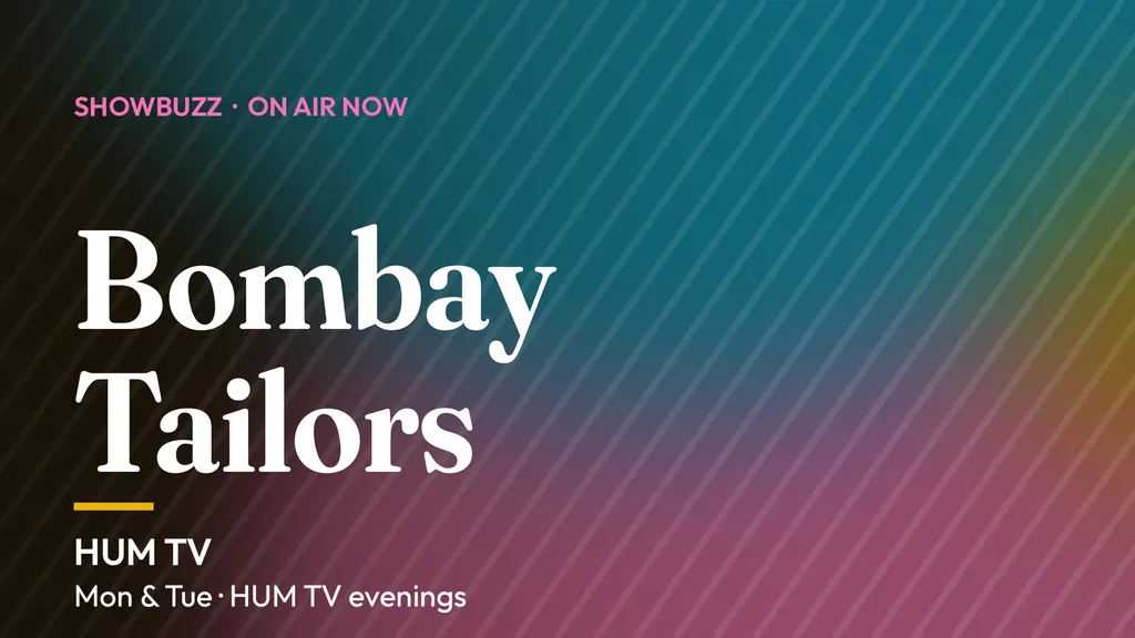 ShowBuzz title card for Bombay Tailors: HUM TV, Mon & Tue · HUM TV