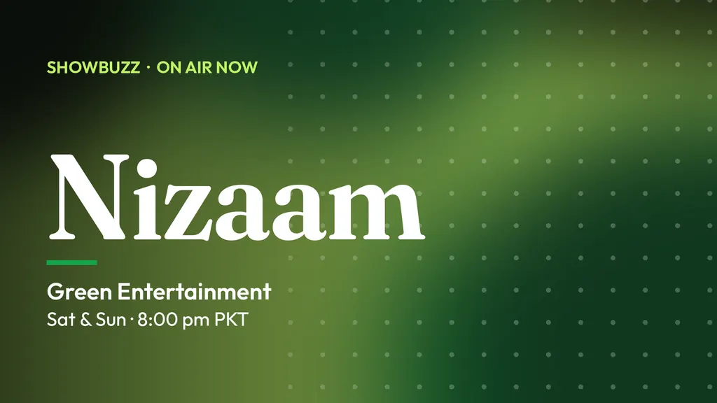 ShowBuzz title card for Nizaam: Green Entertainment, Sat & Sun · 8:00 pm PKT