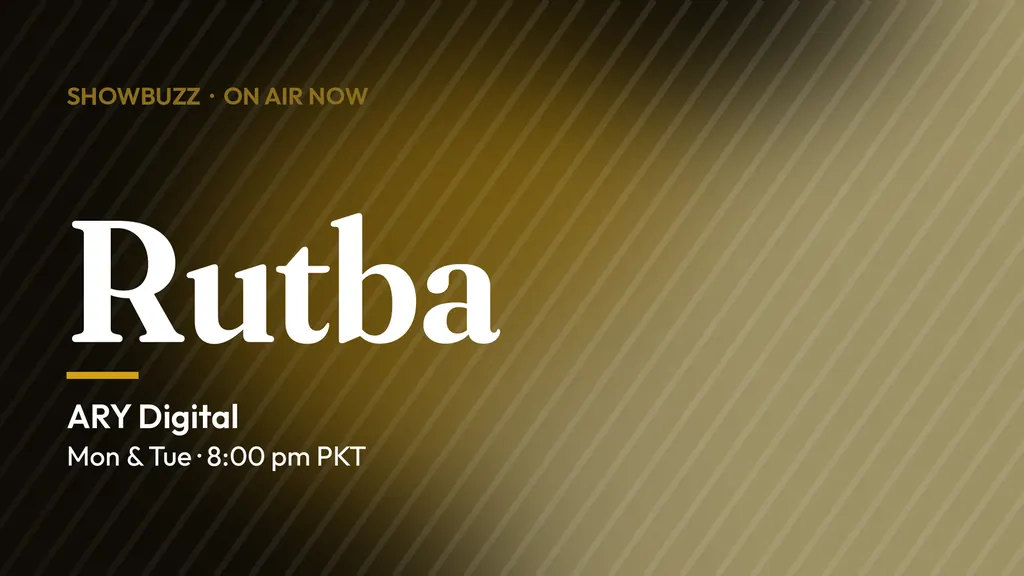 ShowBuzz title card for Rutba: ARY Digital, Mon & Tue · 8:00 pm PKT